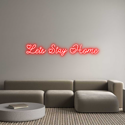 Custom Neon: Lets Stay Home