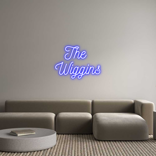 Custom Neon: The 
Wiggins
