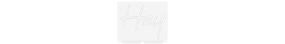 Custom Neon: Hey