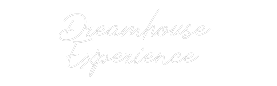 Custom Neon: Dreamhouse 
...