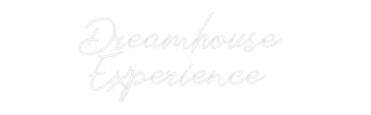 Custom Neon: Dreamhouse 
...