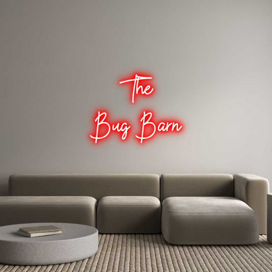 Custom Neon: The
Bug Barn