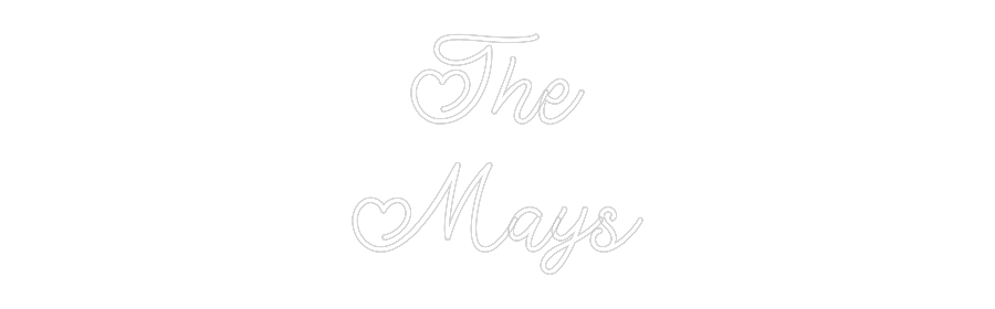 Custom Neon: The
Mays