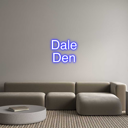Custom Neon: Dale
Den