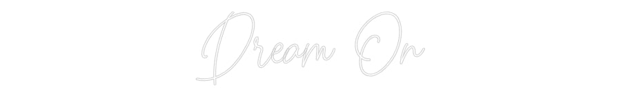 Custom Neon: Dream On