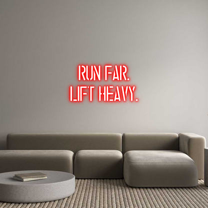 Custom Neon: RUN FAR.
LIF...