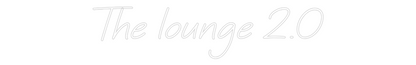 Custom Neon: The lounge 2.0