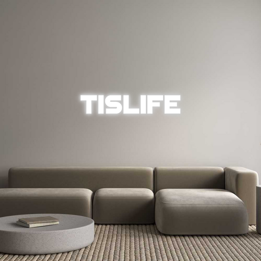 Custom Neon: TisLife