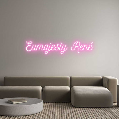 Custom Neon: Eumajesty René