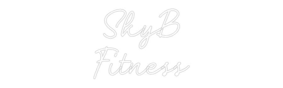Custom Neon: SkyB
Fitness