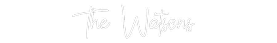 Custom Neon: The Watsons