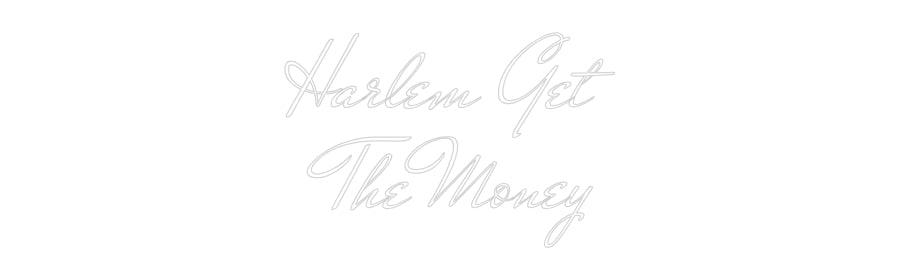 Custom Neon: Harlem Get
T...