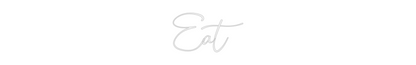 Custom Neon: Eat