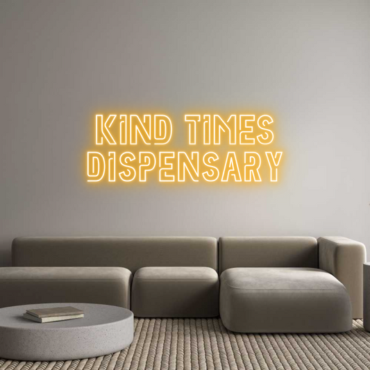 Custom Neon:  Kind Times ...