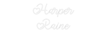 Custom Neon: Harper
Raine