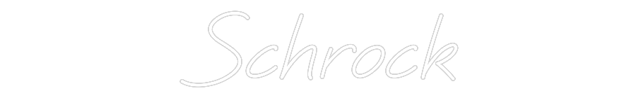 Custom Neon: Schrock