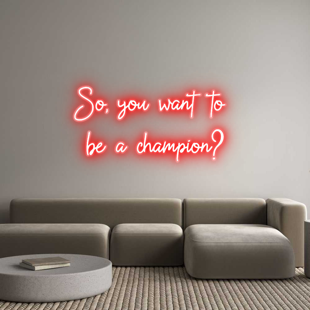 Custom Neon: So, you want ...
