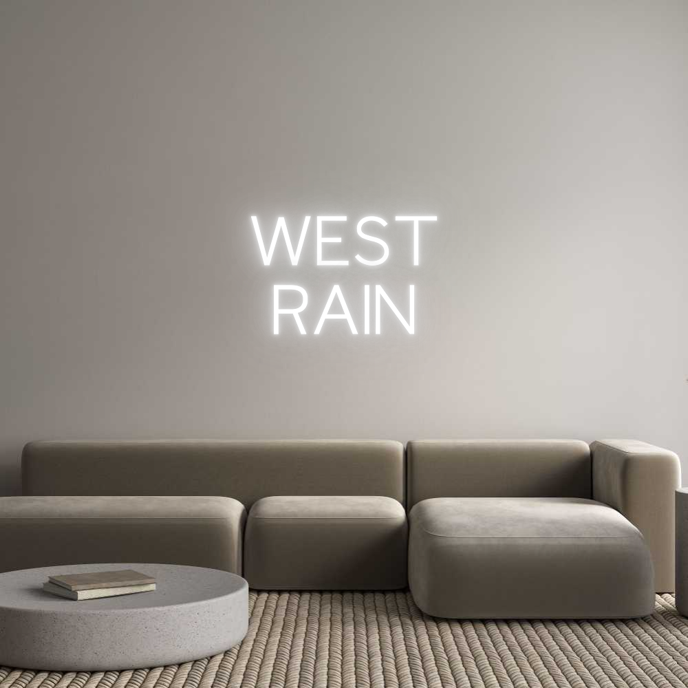Custom Neon: WEST
RAIN