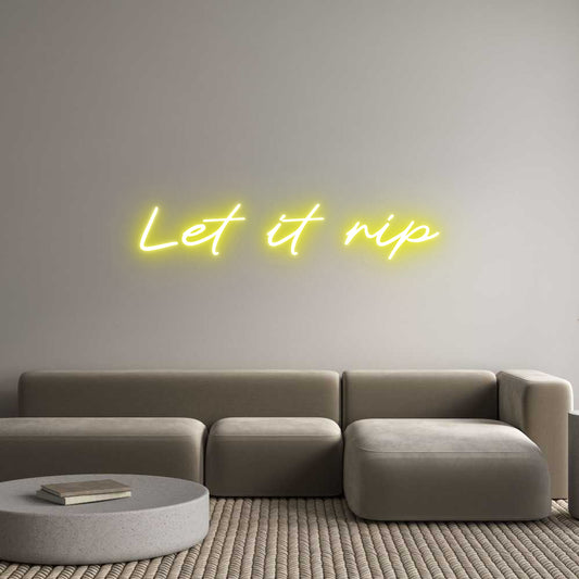 Custom Neon: Let it rip