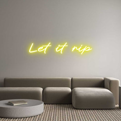 Custom Neon: Let it rip