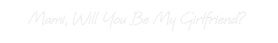 Custom Neon: Mami, Will Yo...