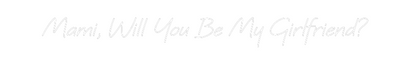 Custom Neon: Mami, Will Yo...
