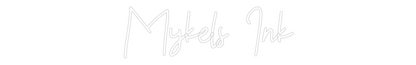 Custom Neon: Mykels Ink