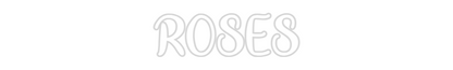 Custom Neon: ROSES
