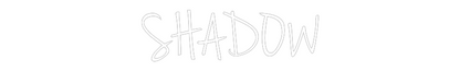 Custom Neon: SHADOW