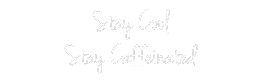 Custom Neon: Stay Cool 
S...