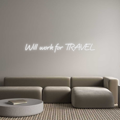 Custom Neon: Will work for...