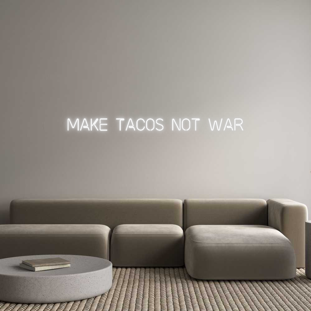 Custom Neon: MAKE TACOS NO...