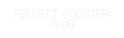 Custom Neon: Follett Boost...