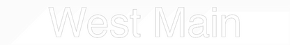 Custom Neon: West Main