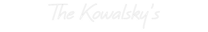 Custom Neon: The Kowalsky's