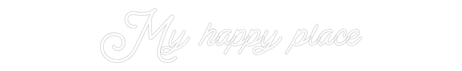 Custom Neon: My happy place