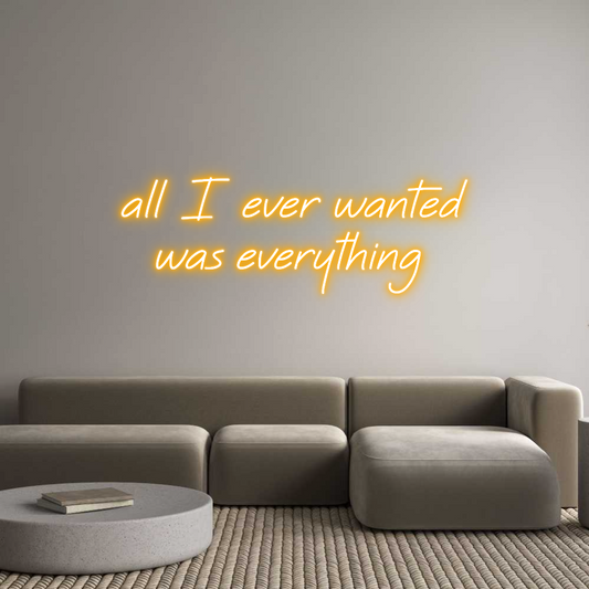 Custom Neon: all I ever wa...