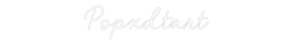 Custom Neon: Popxdtart
