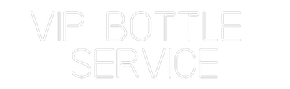Custom Neon: VIP BOTTLE 
...