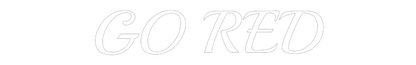 Custom Neon: GO RED