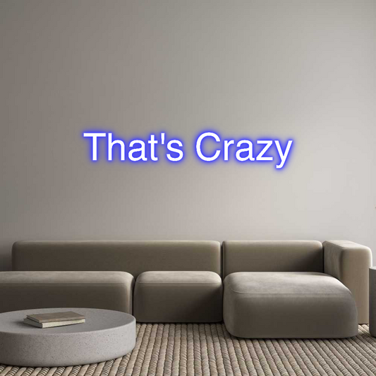 Custom Neon: That's Crazy