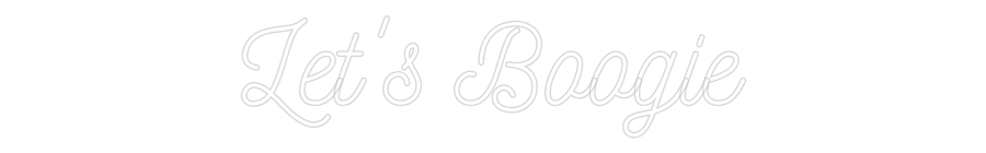 Custom Neon: Let's Boogie