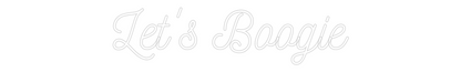 Custom Neon: Let's Boogie