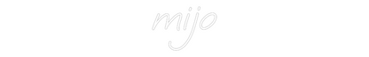Custom Neon: mijo