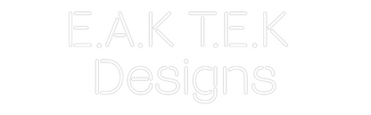 Custom Neon: E.A.K T.E.K ...