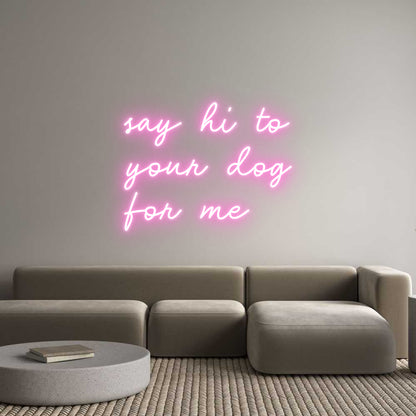 Custom Neon: say hi to
yo...