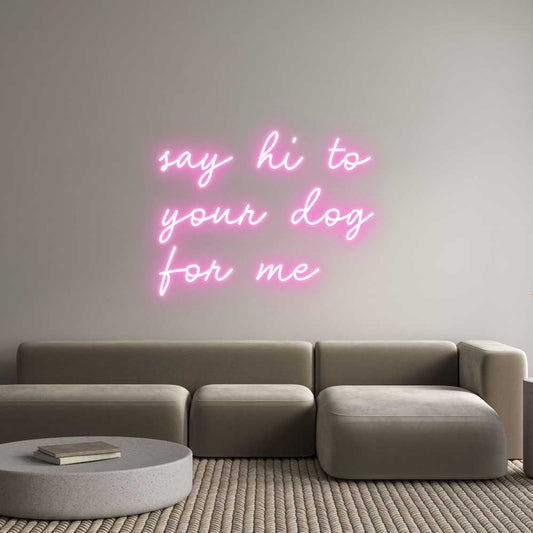 Custom Neon: say hi to
yo...