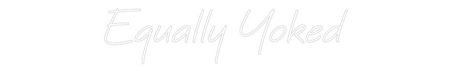 Custom Neon: Equally Yoked