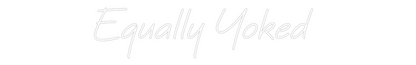 Custom Neon: Equally Yoked