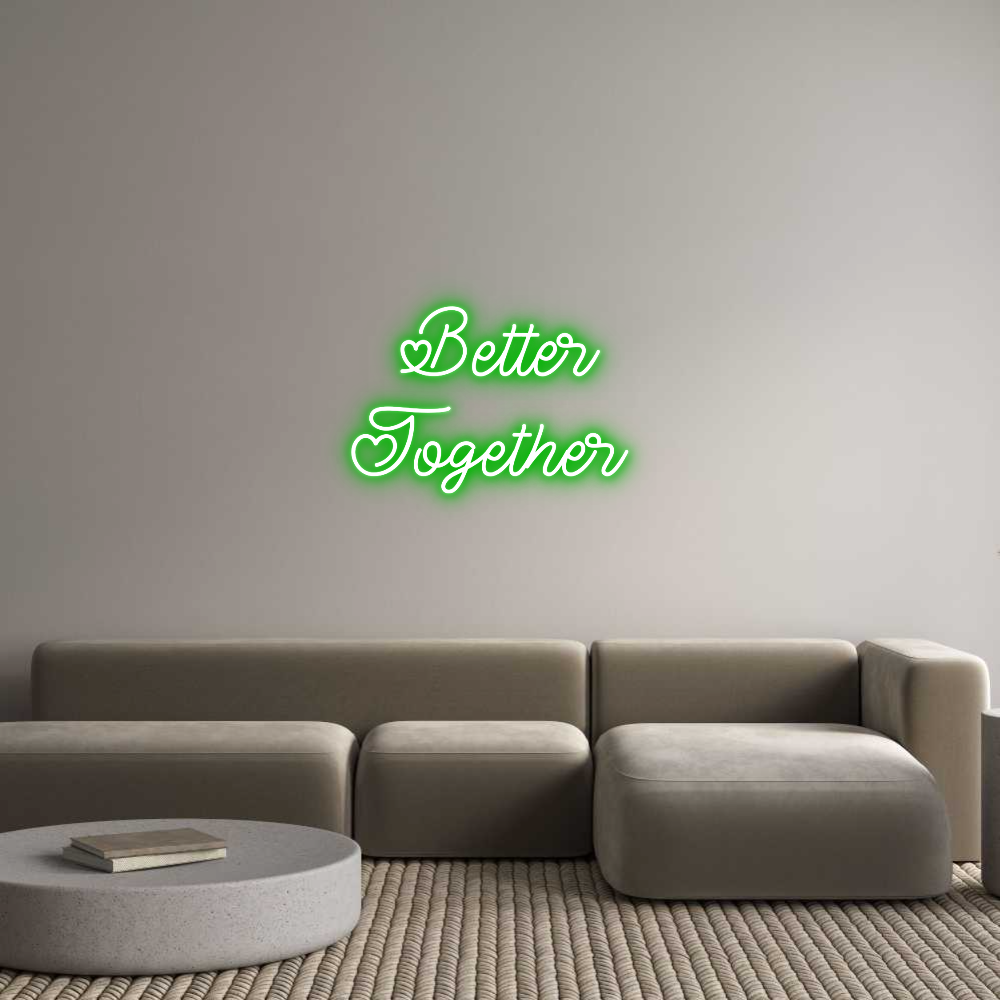 Custom Neon: Better
Toget...